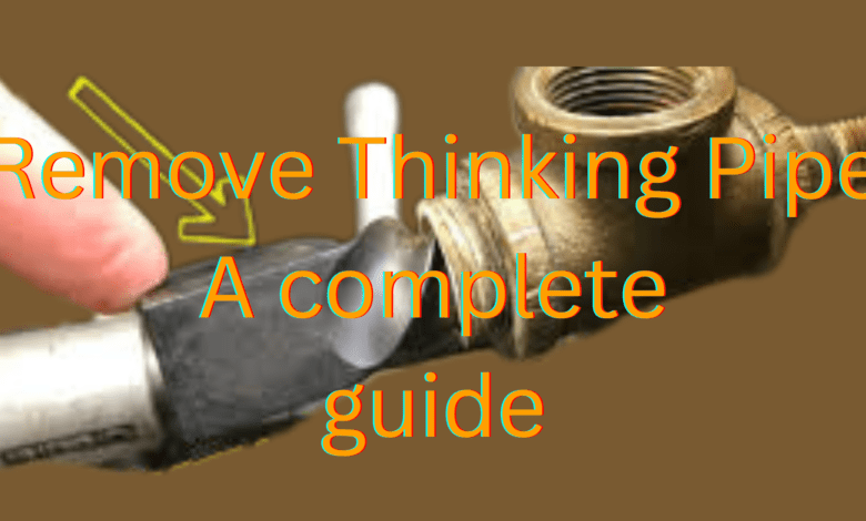 How to Effectively Remove the Thinking Pipe and Improve Mental Clarity