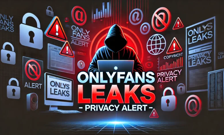 Understanding OnlyFans Leaks: Causes, Effects, and Prevention