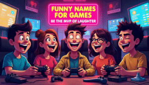 Funny Names for Games Be the MVP of Laughter